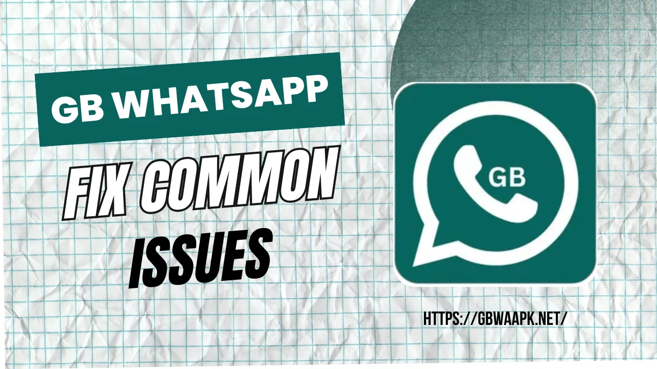 Fix GB WhatsApp common issues