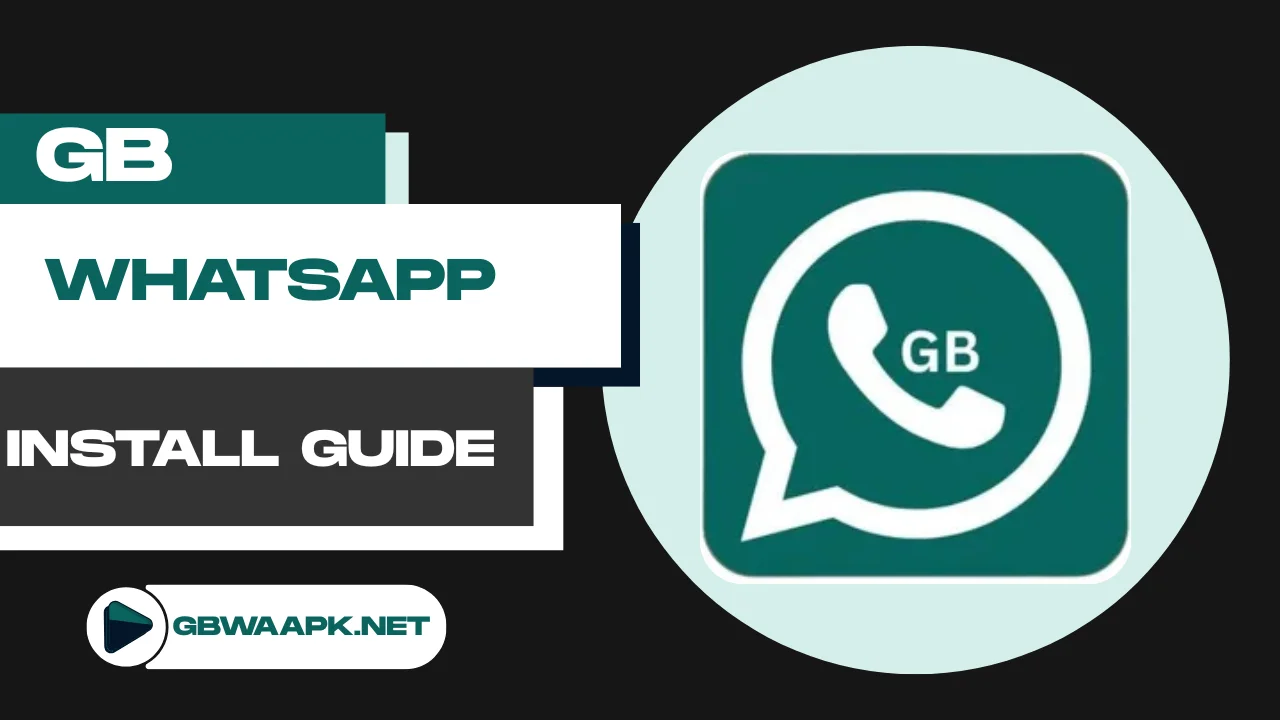 gb whatsapp apk INSTALL GUIDE